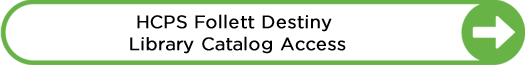 HCPS Follett Destiny Catalog Access button