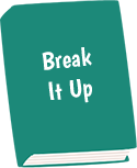 Break It Up