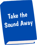 Take the Sound Away