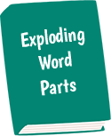 Exploding Word Parts