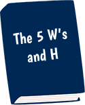 The 5 W's and H