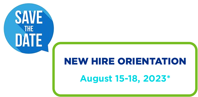 Save the Date! New Hire Orientation: August 15-18, 2023