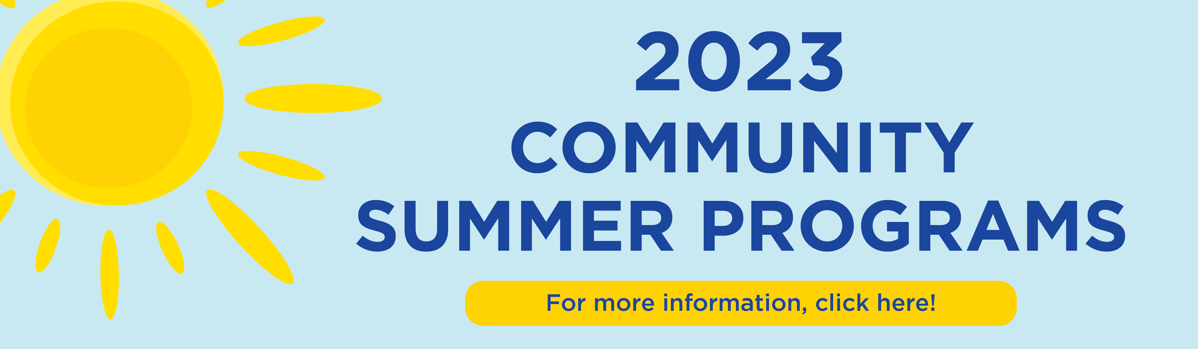 2023 Community Summer Programs! Click here for more information
