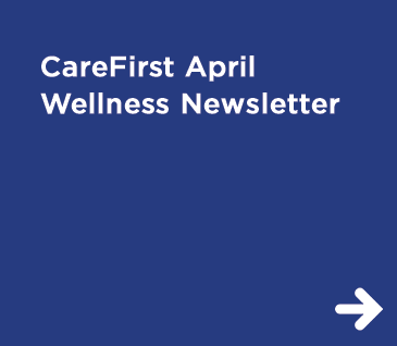 CareFirst April Wellness Newsletter